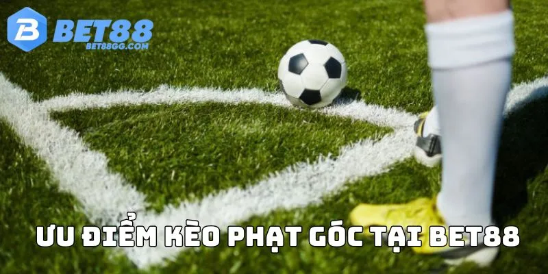 Ưu điểm kèo phạt góc tại BET88
