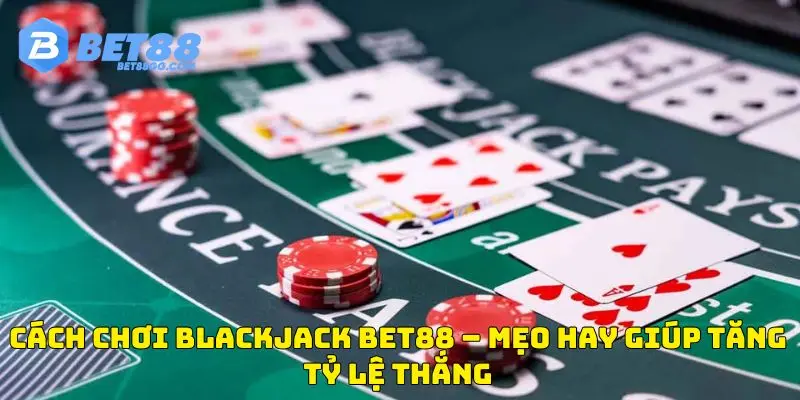 cách chơi blackjack