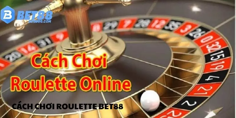 Cách chơi Roulette đơn giản