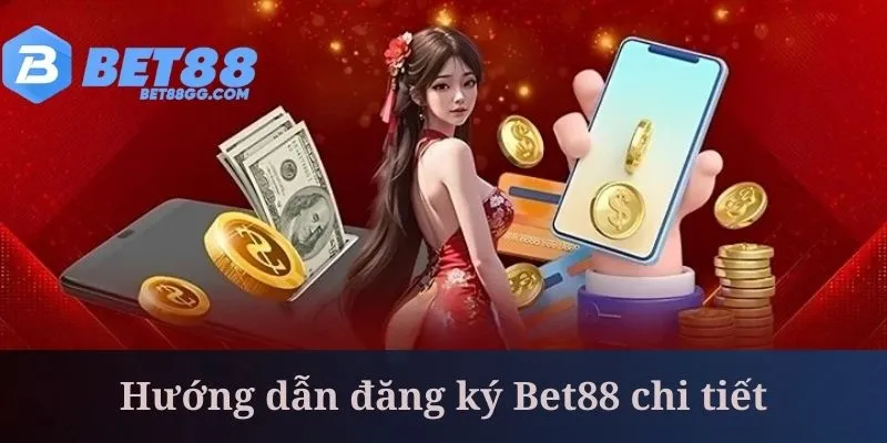 Hướng dẫn đăng ký Bet88 cần điền đúng mọi thông tin