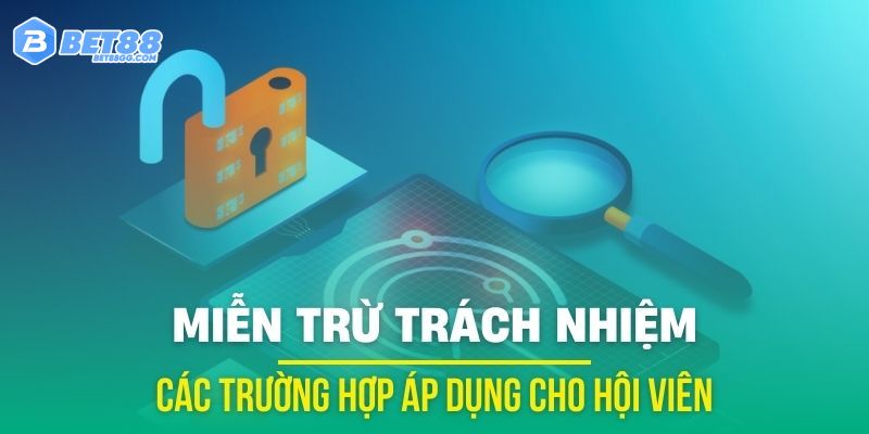 Những điều khoản mà hội viên được áp dụng miễn trừ trách nhiệm