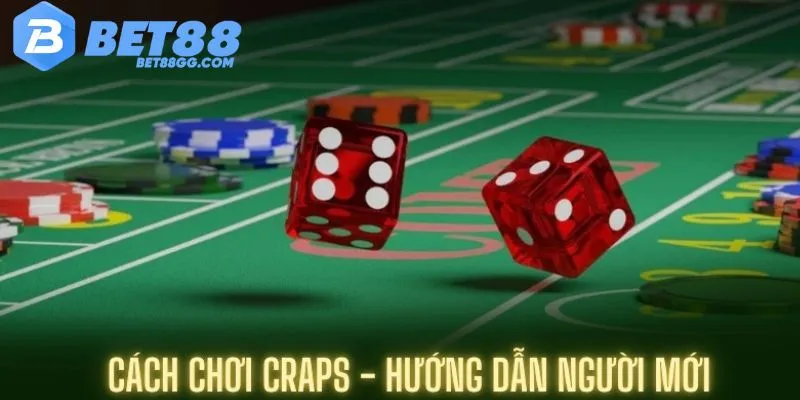 Tính thắng thua trong cách chơi Craps hiện nay