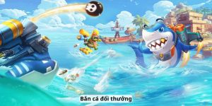 bắn cá đổi thưởng