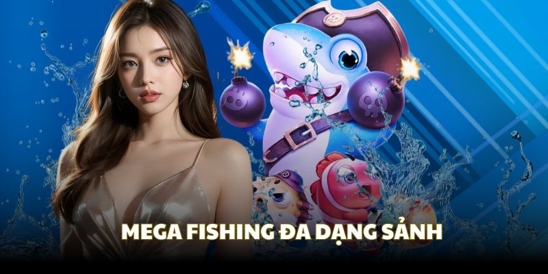 Mega Fishing có đa dạng phòng tập