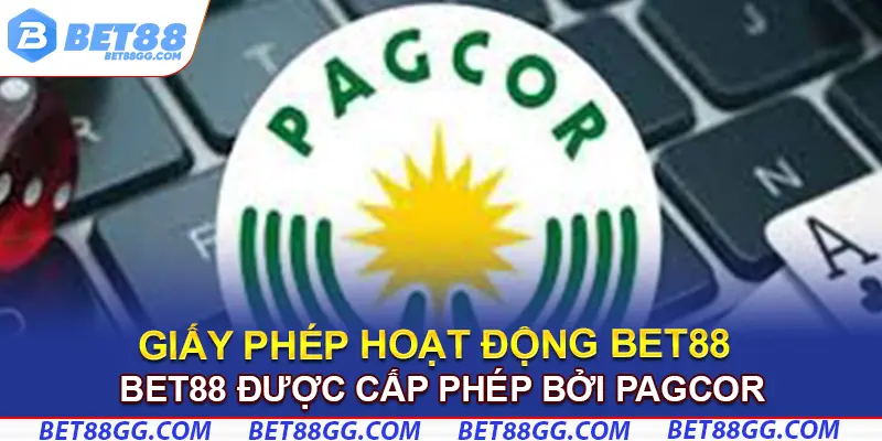 BET88 được cấp phép bởi PAGCOR – tổ chức thuộc Philippines