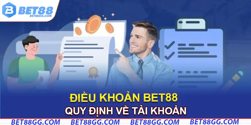 Một số quy định về tải khoản trong điều khoản BET88
