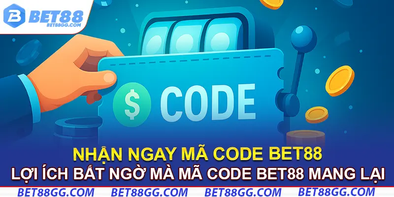 Nhận mã code khuyến mãi trong trang cá cược BET88