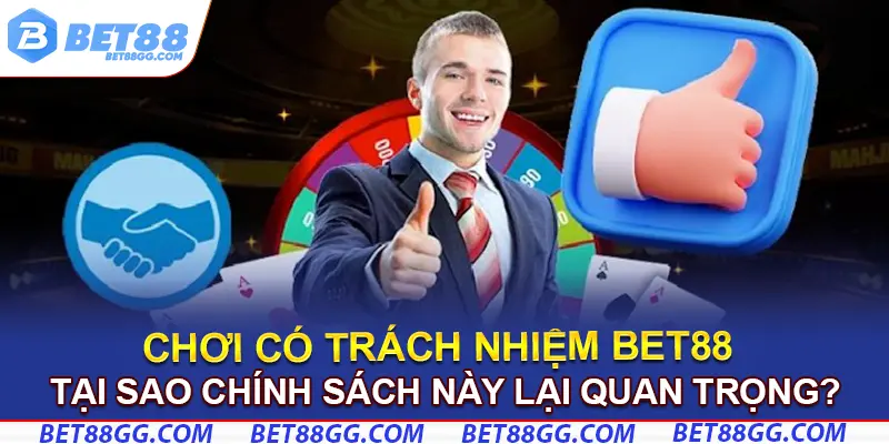Thực hiện chơi có trách nhiệm trên nền tảng BET88